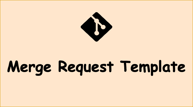 Git Tutorial: Merge Request Template